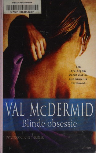 Val McDermid: Blinde obsessie (Dutch language, 2011, Sijthoff)
