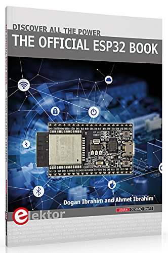 Ahmet Ibrahim, Dogan Ibrahim: The Official ESP32 Book (2017)