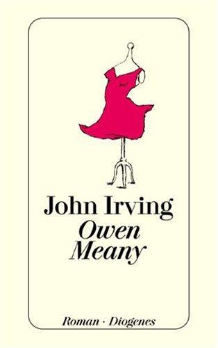 John Irving: Owen Meany (German language, 1998, Diogenes Verlag AG,Switzerland)