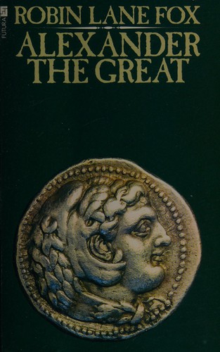 Robin Lane Fox: Alexander the Great (1975, Futura Publications)