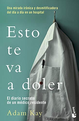 Adam Kay, Gemma Deza Guil: Esto te va a doler (Paperback, Booket)