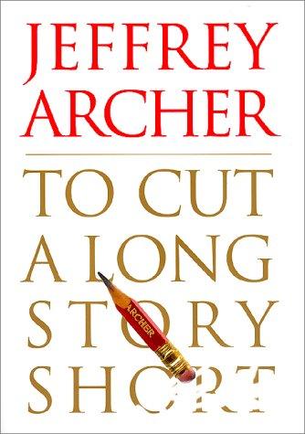 Jeffrey Archer: To cut a long story short (2000, HarperCollins)