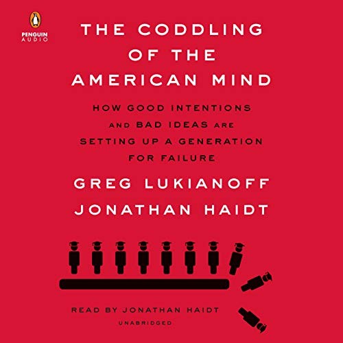 Jonathan Haidt, Greg Lukianoff: The Coddling of the American Mind (AudiobookFormat, 2018, Penguin Audio)