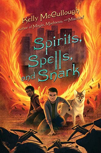 Kelly McCullough: Spirits, Spells, and Snark (Hardcover, 2019, Feiwel & Friends)