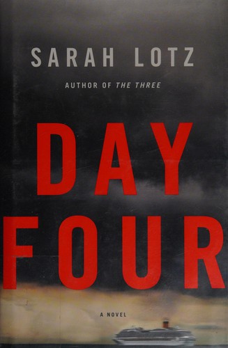 Sarah Lotz: Day four (2015, Little, Brown and Company)
