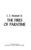 L. E. Modesitt, Jr.: Fires of Paratime (Paperback, 1982, Pocket)