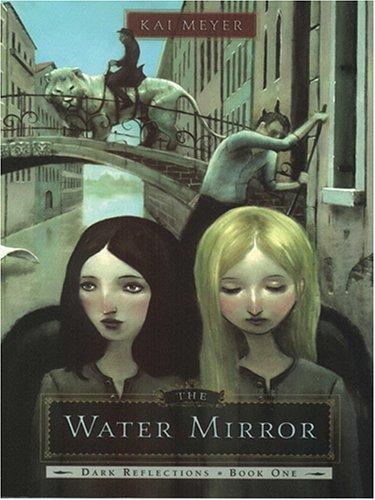 Kai Meyer: The water mirror (2006, Thorndike Press)