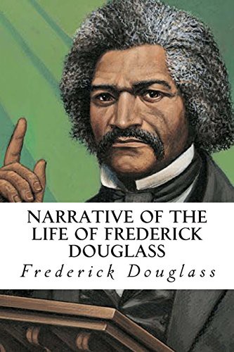 Frederick Douglass: Narrative of the Life of Frederick Douglass (2020, CreateSpace Independent Publishing Platform, Createspace Independent Publishing Platform)