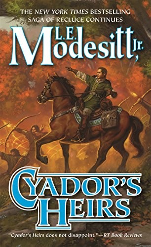 L. E. Modesitt, Jr.: Cyador's Heirs (Saga of Recluce) (2015, Tor Fantasy)