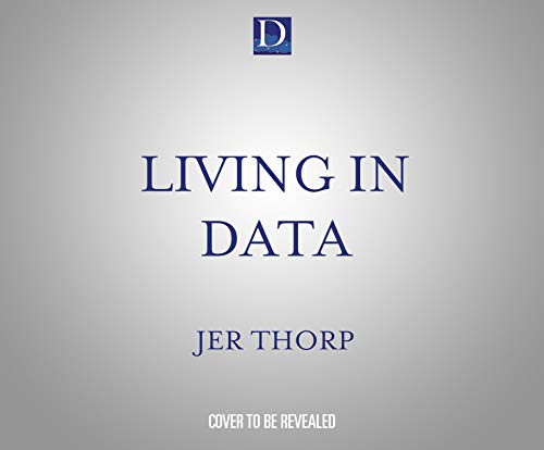 Jer Thorp: Living in Data (AudiobookFormat, 2021, Dreamscape Media)