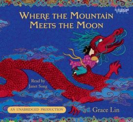 Grace Lin: Where the Mountain Meets the Moon (EBook, 2010, Listening Library)