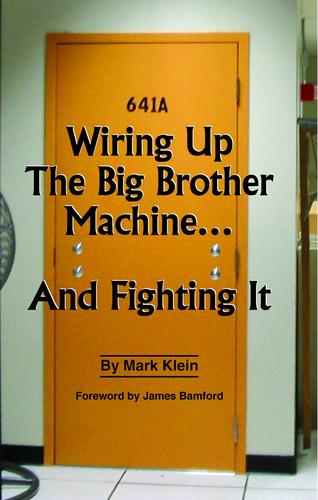 Mark Klein: Wiring Up The Big Brother Machine...And Fighting It (2009, BookSurge)