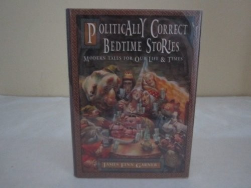 James Finn Garner: Politically Correct Bedtime Stories (Hardcover, 1996, Macmillan Publishing Company, John Wiley & Sons Inc)