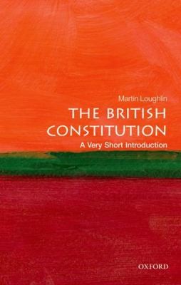 Martin Loughlin: The British Constitution A Very Short Introduction (2013, Oxford University Press)