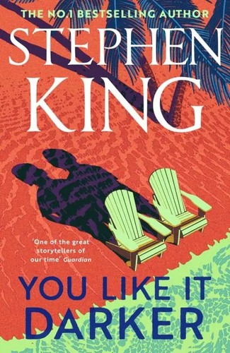 Stephen King: You Like It Darker (Paperback, Hodder & Stoughton)