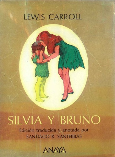 Lewis Carroll: Silvia y Bruno (2001, ANAYA INFANTIL Y JUVENIL)