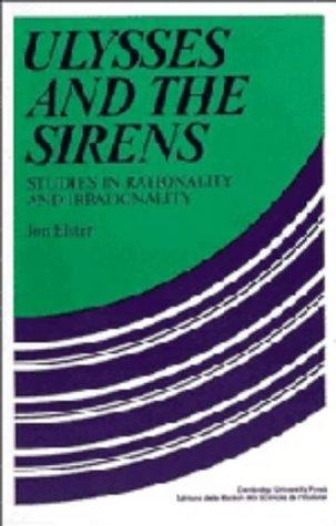 Jon Elster: Ulysses and the Sirens (1979, Cambridge University Press)