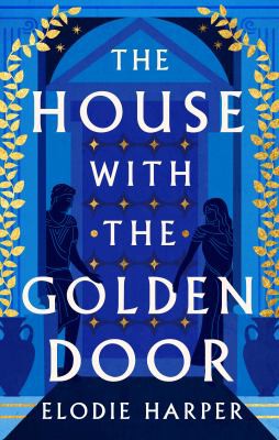 Elodie Harper: House with the Golden Door (2022, Head of Zeus)
