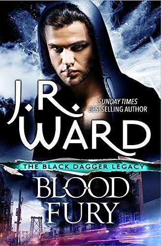 J.R. Ward, jr ward: Blood Fury (Black Dagger Legacy) (Hardcover, Piatkus Books)