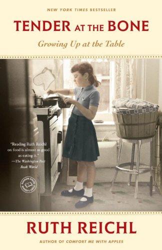 Ruth Reichl: Tender at the bone (Paperback, 2010, Random house)