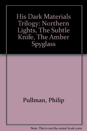 Philip Pullman: His Dark Materials Trilogy (2006, Scholastic)