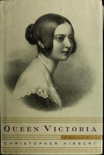 Christopher Hibbert: Queen Victoria (2000, Basic Books)