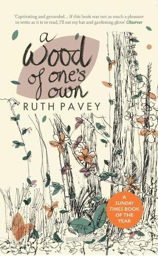Ruth Pavey: A Wood of One's Own (Hardcover, Overlook Press, Bloomsbury Publishing Plc)