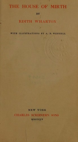 Edith Wharton: The house of mirth (1908, C. Scribner's sons)