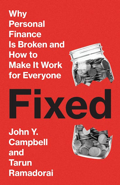 John Y. Campbell, Tarun Ramadorai: Fixed (2025, Princeton University Press)