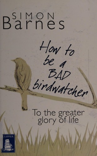 Simon Barnes: How to be a bad birdwatcher (2013)