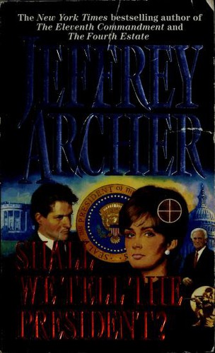 Jeffrey Archer: Shall We Tell the President? (1999, HarperTorch)