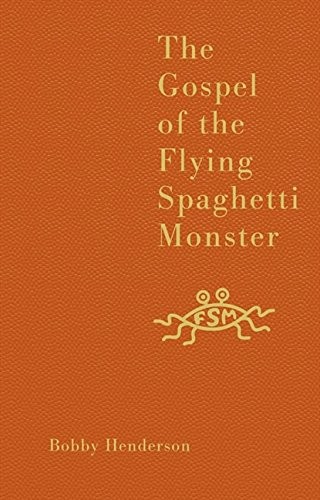 Bobby Henderson: Gospel of the Flying Spaghetti Monster (Hardcover, 2006, HarperCollins Entertainment, imusti)