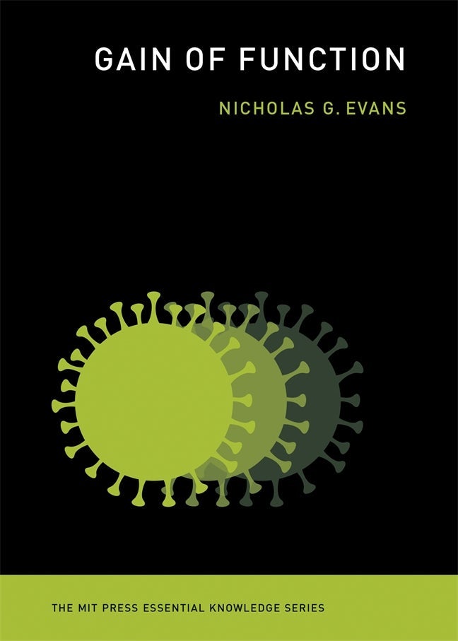 Nicholas G. Evans: Gain of Function (2025, MIT Press)
