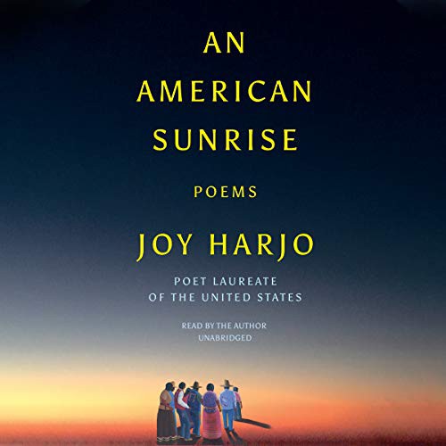 Joy Harjo: An American Sunrise (Hardcover, 2019, Blackstone Publishing)