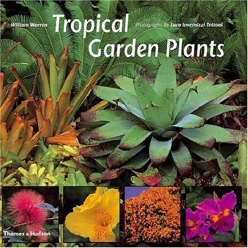 William Warren: Tropical Plants for Home and Garden (Paperback, 2006, Thames & Hudson)