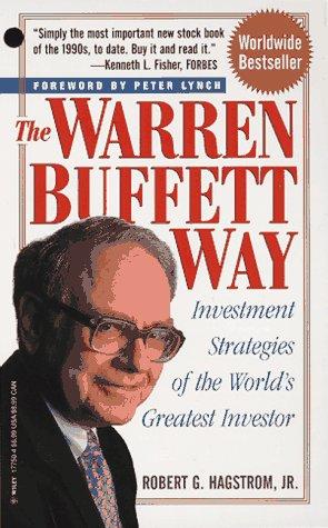 Robert G. Hagstrom: The Warren Buffett Way, (1997, Wiley)