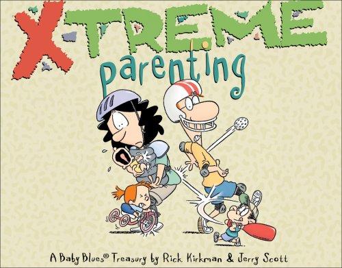Rick Kirkman, Jerry Scott: X-Treme Parenting (Paperback, 2008, Andrews McMeel Publishing)