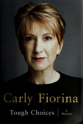 Carly Fiorina: Tough choices (Hardcover, 2006, Portfolio)