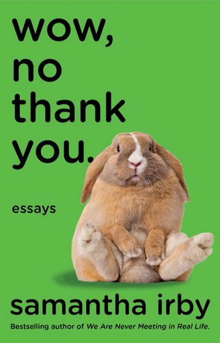Samantha Irby, Samantha Irby: Wow, No Thank You. (2020, Vintage)