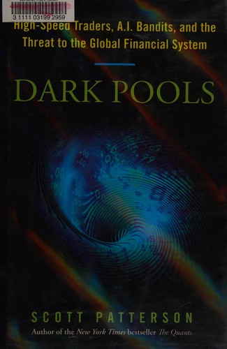 Scott Patterson: Dark pools (2012, Crown Business)