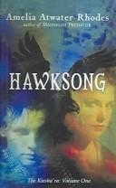 Amelia Atwater-Rhodes: Hawksong (Kiesha'ra (2004, Turtleback Books Distributed by Demco Media)