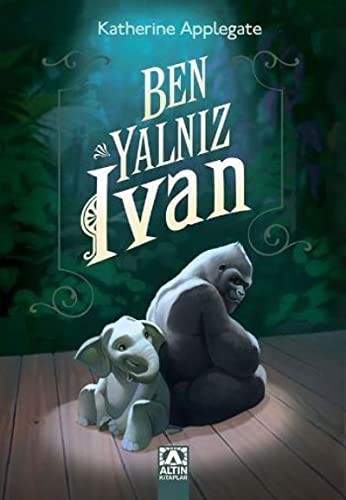 Katherine A. Applegate: Ben, Yalniz Ivan (Paperback, 2014, Altin Kitaplar)
