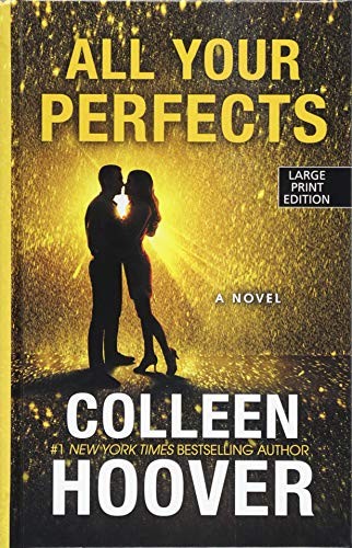 Colleen Hoover: All Your Perfects (Hardcover, 2018, Thorndike Press Large Print)