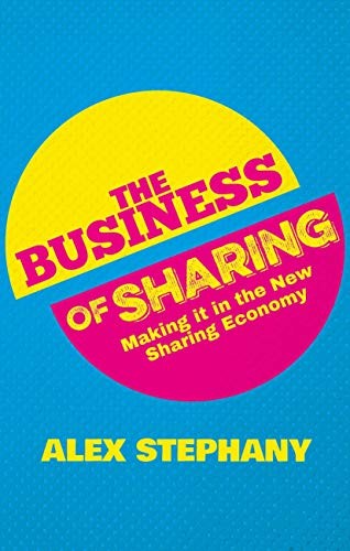 Alex Stephany: The Business of Sharing (Hardcover, 2015, Palgrave Macmillan)