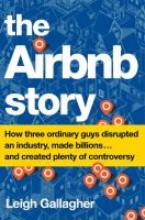 Leigh Gallagher: The Airbnb Story (2017, Houghton Mifflin Harcourt)