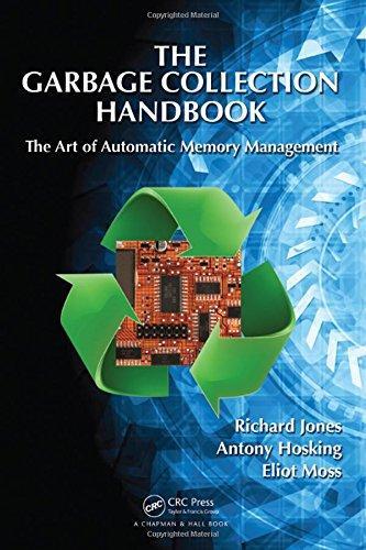 Richard Jones, Antony Hosking, J. Eliot B. Moss: The Garbage Collection Handbook (2011)