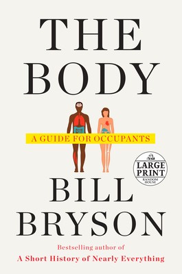 Bill Bryson: The Body: A Guide for Occupants (2019, Random House Large Print Publishing)