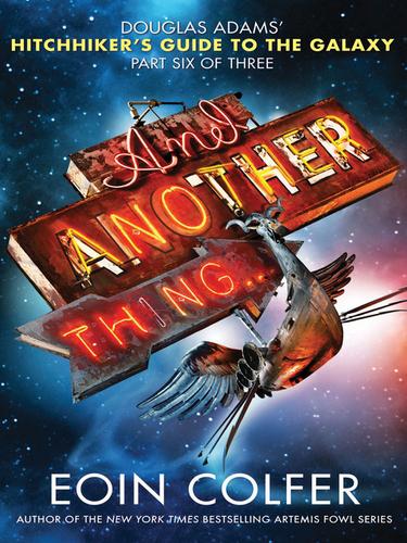 Eoin Colfer, Simon Jones, Michel Pagel: And Another Thing... (EBook, 2009, Hyperion)