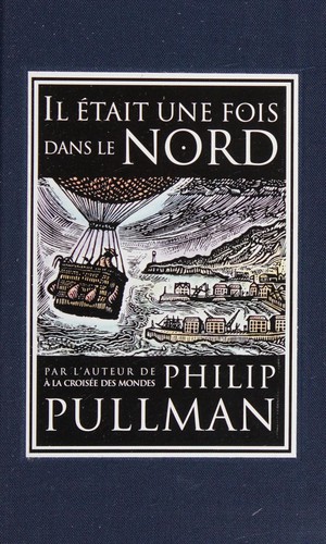 Philip Pullman: Il était une fois dans le Nord (French language, 2008, Gallimard jeunesse)