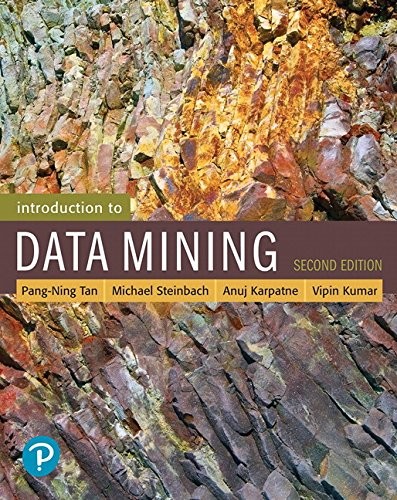 Pang-Ning Tan, Michael Steinbach, Anuj Karpatne, Vipin Kumar: Introduction to Data Mining (Hardcover, 2018, Pearson)